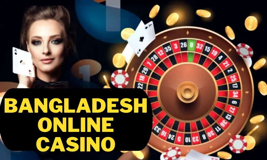 Bangladesh Online Casino