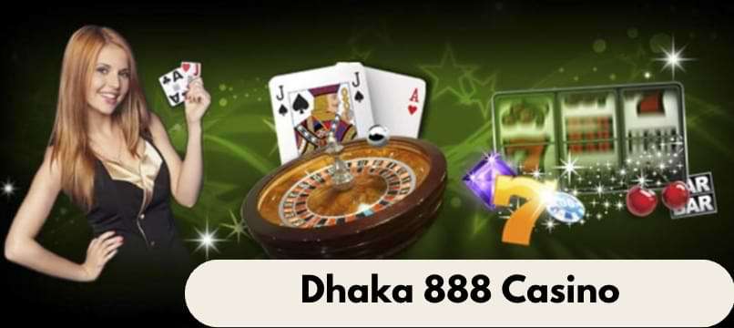 Dhaka 888 casino